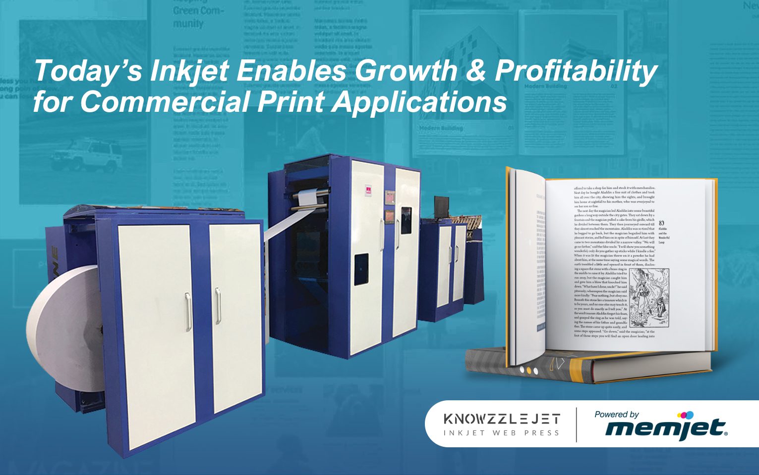 Today’s Inkjet Enables Growth & Profitability for Commercial Print Applications