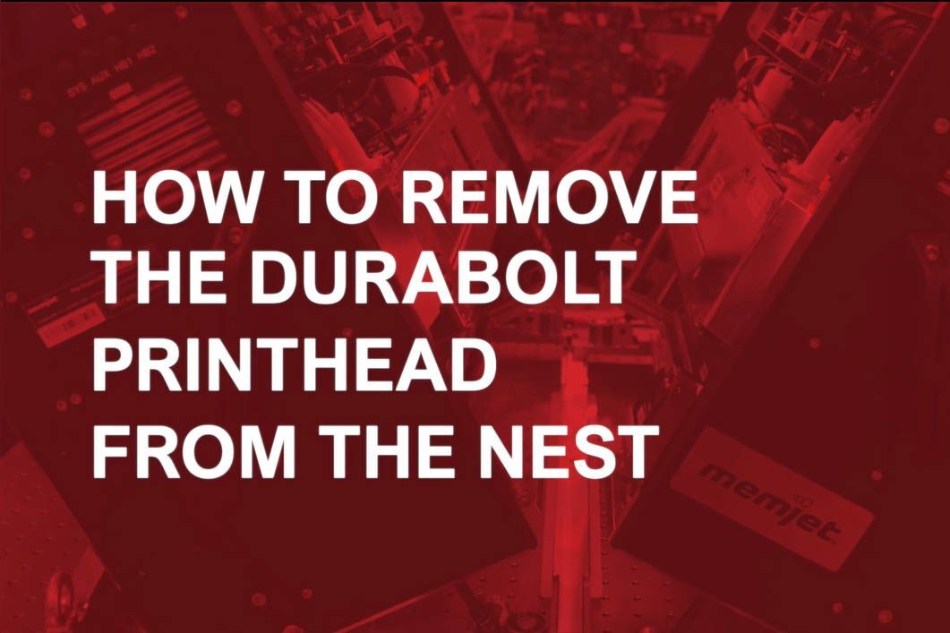 How to Remove the DuraBolt Printhead from the Nest